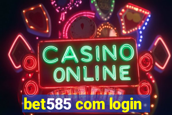 bet585 com login